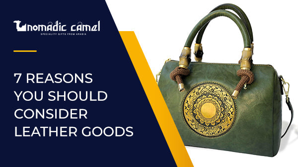 7 reasons you should consider leather goods